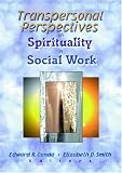 Transpersonal Perspectives on Spirituality in Social Work