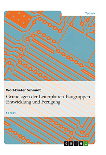 Grundlagen der Leiterplatten-Baugruppen-Entwicklung und Fertigung (German Edition)