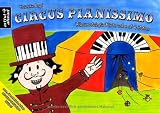 Produkt-Bild: Circus Pianissimo: Klavierschule f&uuml;r Kinder schon ab vier Jahren