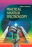 Practical Amateur Spectroscopy (Patrick Moore s Practical Astronomy Series)