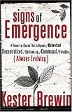 Signs of Emergence: A Vision for Church That Is Always Organic/Networked/Decentralized/Bottom-Up/Communal/Flexible/Always Evolving (emersion: Emergent Villages resources for communities of faith)