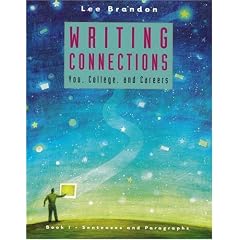 Writing Connections: You, College, and Careers: Sentences And Paragraphs