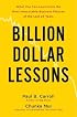 Billion-Dollar Lessons: What You Can Learn from the Most Inexcusable Business Failures of the Last 25 Years