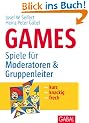 Games: Spiele f�r Moderatoren & Gruppenleiter:kurz, knackig, frech