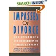 Impasses Of Divorce: The Dynamics and Resolution of Family Conflict by Janet R. Johnston and Linda E. Campbell
