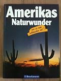 Amerikas Naturwunder Wo Es Am Schonsten Ist! (German Edition)
