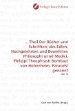 Produkt-Bild: ... Theil Der B&uuml;cher und Schrifften, des Edlen, Hochgelehrten und Bewehrten Philosophi unnd Medici, Philippi Theophrasti Bombast von Hohenheim, Paracelsi genannt: (Bd. 3)
