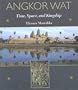 Angkor Wat: Time, Space, and Kingship