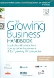 The growing business handbook : inspiration & advice from successful entrepreneurs & fast growing UK companies