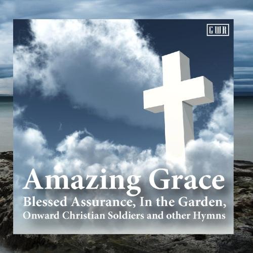 Amazing Grace, Blessed Assurance, In the Garden, 