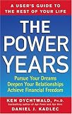 The Power Years: A User's Guide to the Rest of Your Life The Power Years: A User's Guide to the Rest of Your Life