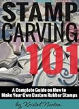 Stamp Carving 101: A Complete Guide on How to Make Your Own Custom Rubber Stamps
