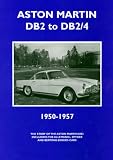 Aston Martin DB2 and DB2/4 1950-1957: The Story of the Aston Martin DB2 Including the Allemano's, Spyder and Bertone-bodied Cars Colin Pitt