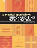 A Practical Approach to Merchandising Mathematics, Revised 1st Edition