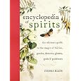 Encyclopedia of Spirits: The Ultimate Guide to the Magic of Fairies, Genies, Demons, Ghosts, Gods & Goddesses