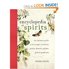 Encyclopedia of Spirits: The Ultimate Guide to the Magic of Saints, Angels, Fairies, Demons, and Ghosts