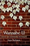 Wannabe U: Inside the Corporate University