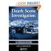 Death Scene Investigation: A Field Guide