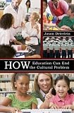 How Education Can End the Cultural Problem
