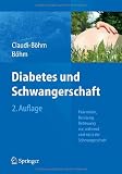 Diabetes und Schwangerschaft: Pr&auml;vention, Beratung, Betreuung vor, w&auml;hrend und nach der Schwangerschaft