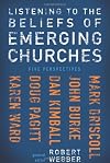 Listening to the Beliefs of Emerging Churches