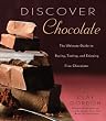 Discover Chocolate: The Ultimate Guide to Buying, Tasting, and Enjoying Fine Chocolate