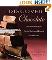 Discover Chocolate: The Ultimate Guide to Buying, Tasting, and Enjoying Fine Chocolates