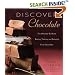 Discover Chocolate: The Ultimate Guide to Buying, Tasting, and Enjoying Fine Chocolate