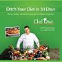 Ditch Your Diet in 30 Days: 90 Easy, Healthy Meal and Snack Recipes for Effective Weight Loss