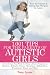 1,001 Tips for the Parents of Autistic Girls: Everything You Need to Know About Diagnosis, Doctors, Schools, Taxes, Vacations, Babysitters, Treatments, Food, and More Image of 1,001 Tips for the Parents of Autistic Girls: Everything You Need to Know About Diagnosis, Doctors, Schools, Taxes, Vacations, Babysitters, Treatments, Food, and More