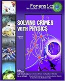 Solving Crimes With Physics (Forensics: the Science of Crime-Solving)