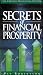 Secrets of Financial Prosperity (Discover Biblical Keys to a Secure Financial Future)
