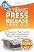 The Ultimate Press Release Swipe File: 50 Templates That You Can Use to Get Your Business Media Exposure Today