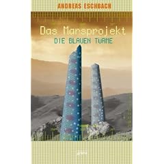 Das Marsprojekt 02. Die blauen T�rme