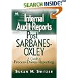 Internal Audit Reports Post Sarbanes-Oxley: A Guide to... by Susan M. Switzer