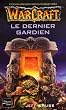 Warcraft, tome 3 : Le Dernier gardien