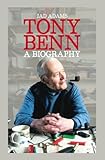 Tony Benn : a biography