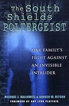 The South Shields Poltergeist: One Family's Fight Against an Invisible Intruder