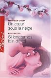 Un coeur sous la neige ; Si longtemps loin de toi