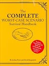 The Complete Worst-Case Scenario Survival Handbook