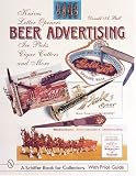 Beer Advertising: Knives, Letter Openers, Ice Picks, Cigar Cutters, and More (Schiffer Book for Collectors)