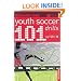 101 Youth Soccer Drills : Age 12 to 16