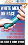 White Men on Race: Power, Privilege, and the Shaping of Cultural Consciousness