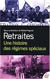 Retraites : Une histoire des régimes spéciaux