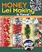  : Money Lei Making: A Step-By-Step Guide