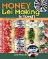 Money Lei Making: A Step-By-Step Guide