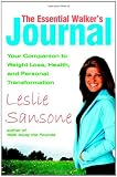 The Essential Walker's Journal: Your Companion to Weight Loss, Health, and Personal Transformation
