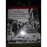 The Philadelphia Italian Market Cookbook: The Tastes of South Ninth Street