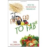 From Fad to Fab*: Ditch the Fad Diets for a Fabulous Life