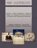 Winton L. Welch, Petitioner, v. State of Texas. U.S. Supreme Court Transcript of Record with Supporting Pleadings